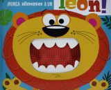 Nunca Alimentes a un a un Leon