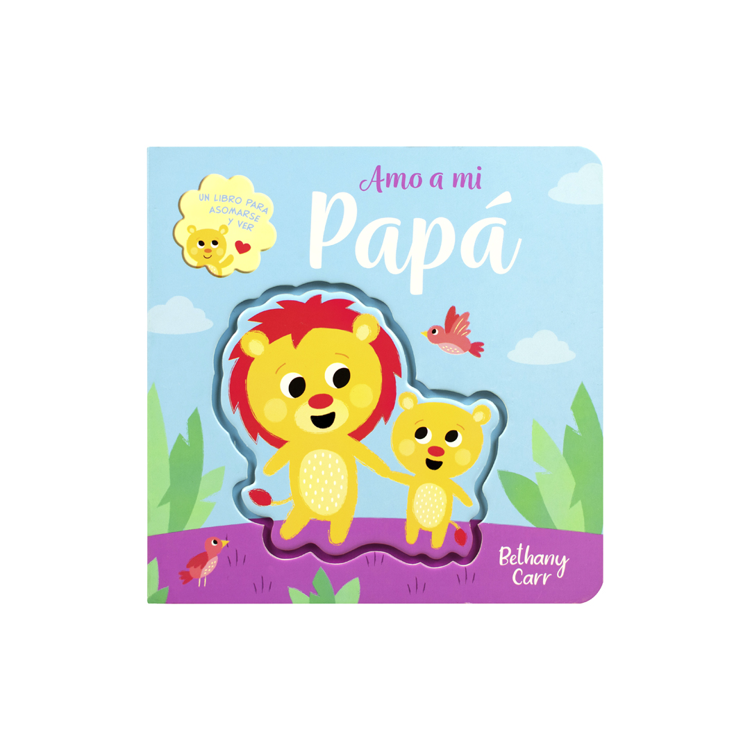 Cuento infantil para asomarse y ver Amo a mi papá - 9786075327433-2