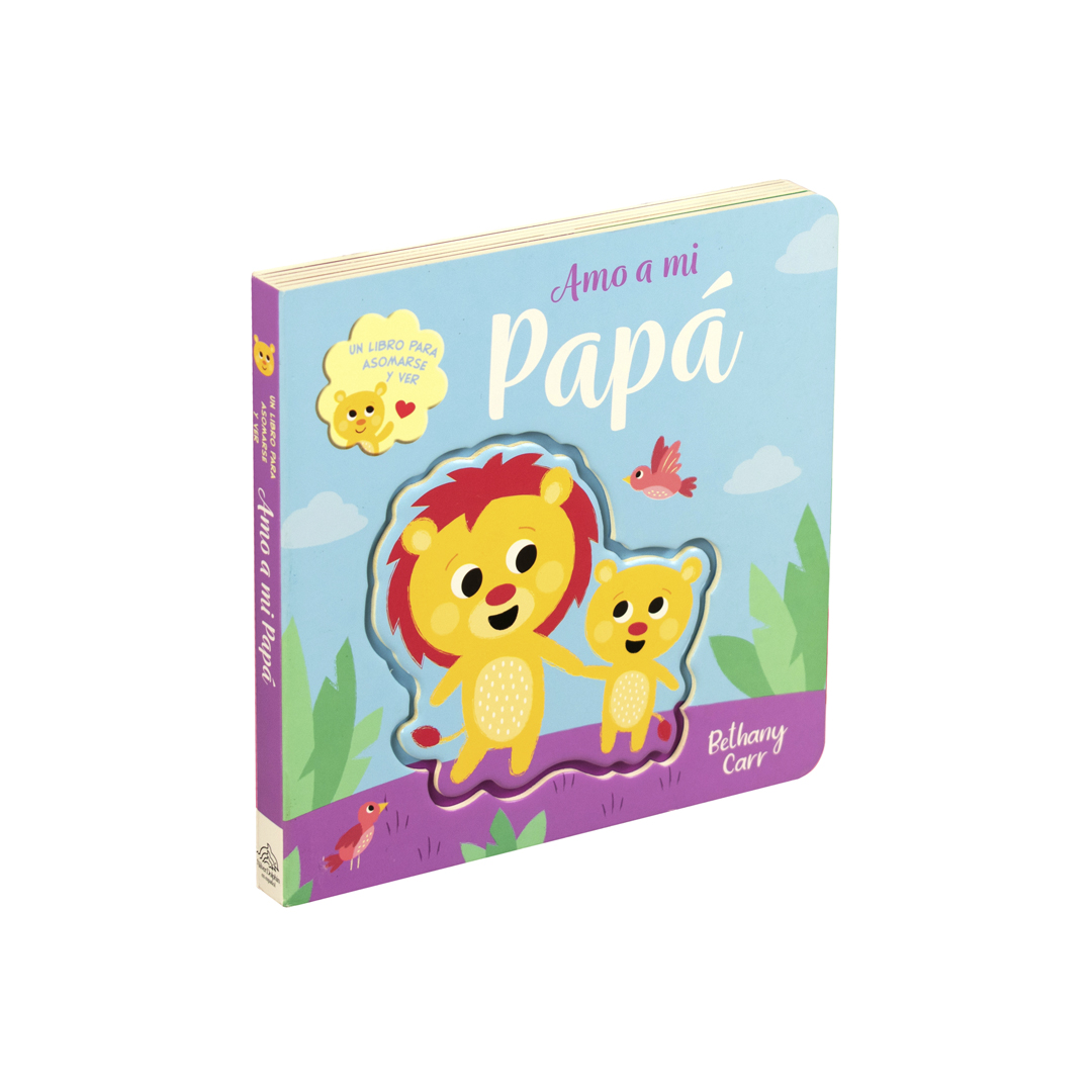 Cuento infantil para asomarse y ver Amo a mi papá - 9786075327433