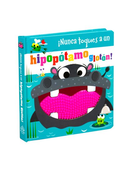 Libro infantil ¡Nunca toques a un hipopotamo gloton! - 9786075771366